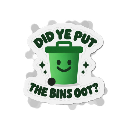 Did Ye Put the Bins Oot? — Wheelie Fridge Magnet